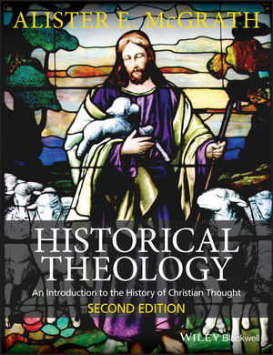 Historical Theology: An Introduction to the History of Christian Thought, 2nd Edition cover image