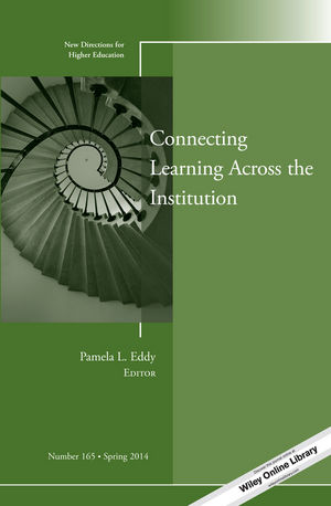 Connecting Learning Across the Institution: New Directions for Higher Education, Number 165