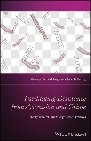 Facilitating Desistance from Aggression and Crime: Theory, Research, and Strength-Based Practices