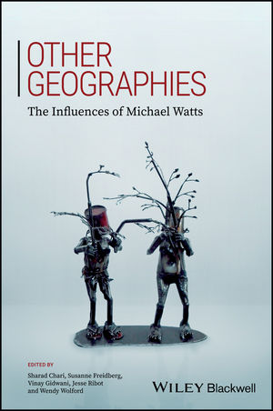 Other Geographies: The Influences of Michael Watts