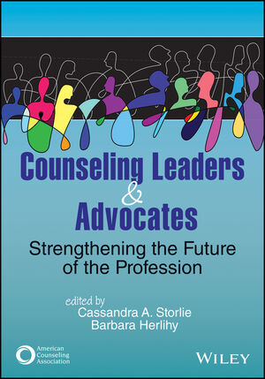 Counseling Leaders and Advocates: Strengthening the Future of the Profession cover image