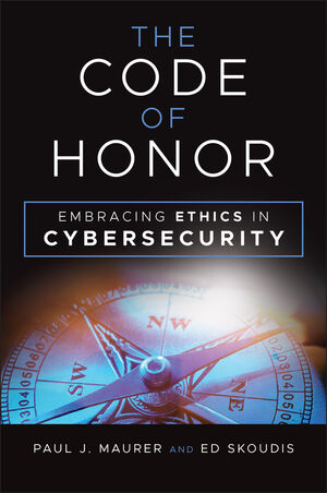 The Code of Honor: Embracing Ethics in Cybersecurity