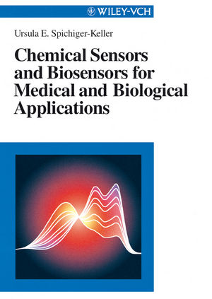 Chemical Sensors and Biosensors for Medical and Biological Applications | Wiley