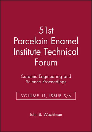 51st Porcelain Enamel Institute Technical Forum, Volume 11, Issue 5/6