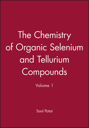 The Chemistry of Organic Selenium and Tellurium Compounds, Volume 1