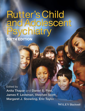 Rutters Child and Adolescent Psychiatry - 6th Edition (2015) by Anita Thapar