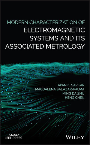 Modern Characterization of Electromagnetic Systems and its Associated Metrology