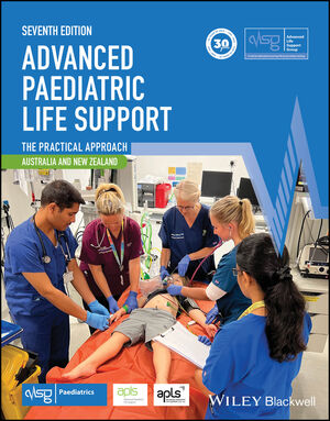 Advanced Paediatric Life Support, Australia and New Zealand: The Practical Approach, 7th Edition