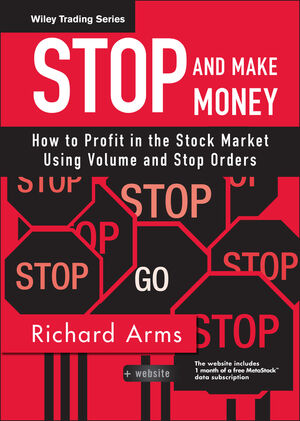 Stop and Make Money: How To Profit in the Stock Market Using Volume and Stop Orders cover image