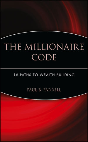 The Millionaire Code 16 Paths To Wealth Building Wiley