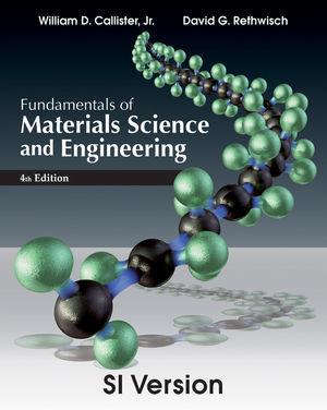 Fundamentals of Materials Science and Engineering, 4th Edition SI Version