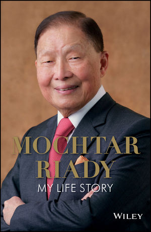 Mochtar Riady: My Life Story