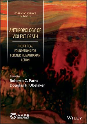 Anthropology of Violent Death: Theoretical Foundations for Forensic Humanitarian Action