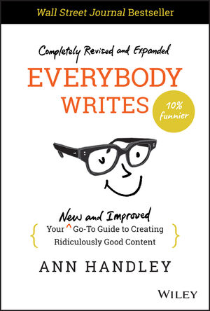 Everybody Writes: Your New and Improved Go-To Guide to Creating ...