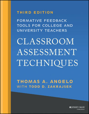 Classroom Assessment Techniques: Formative Feedback Tools for College and University Teachers, 3rd Edition