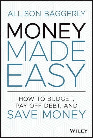 Money Made Easy: How to Budget, Pay Off Debt, and Save Money | Wiley