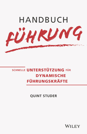 Handbuch F&uuml;hrung: Schnelle Unterst&uuml;tzung f&uuml;r dynamische F&uuml;hrungskr&auml;fte