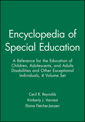 Encyclopedia of Special Education: A Reference for the Education of Children, Adolescents, and Adults Disabilities and Other Exceptional Individuals, 4 Volume Set, 4th Edition