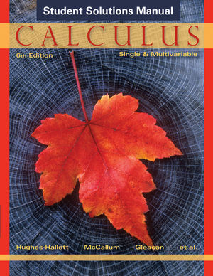 Calculus: Single and Multivariable, Student Solutions Manual, 6th Edition
