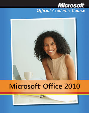Microsoft Office 2010 Wiley E-Text: Powered by VitalSource