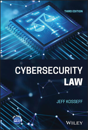 Cybersecurity Law, 3rd Edition