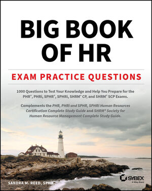 Big Book of HR Exam Practice Questions: 1000 Questions to Test Your Knowledge and Help You Prepare for the PHR, PHRi, SPHR, SPHRi and SHRM CP/SCP Certification Exams cover image