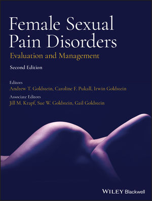 Female Sexual Pain Disorders: Evaluation and Management, 2nd Edition