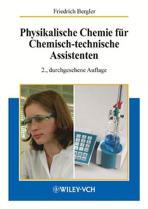 Physikalische Chemie für Chemisch-technische Assistenten, 2., durchgesehene Auflage