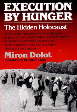 Execution by Hunger: The Hidden Holocaust | Wiley
