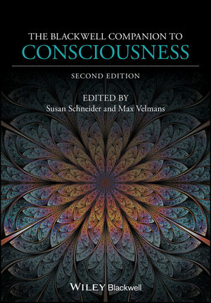 The Blackwell Companion to Consciousness, 2nd Edition
