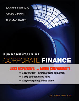 Fundamentals of Corporate Finance, 2nd Edition Binder Ready Version