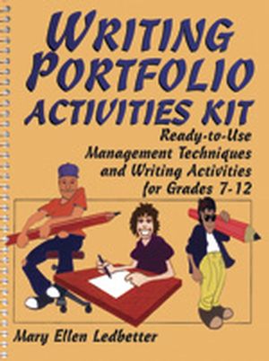 Writing Portfolio Activities Kit: Ready-to-Use Management Techniques and Writing Activities for Grades 7-12