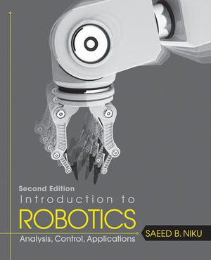 Introduction to Robotics: Analysis, Control, Applications, 2nd Edition