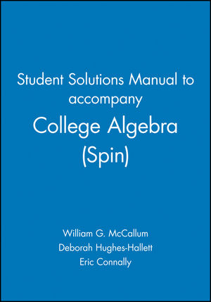 Student Solutions Manual to accompany College Algebra (Spin), 1e