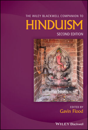 The Wiley Blackwell Companion to Hinduism, 2nd Edition