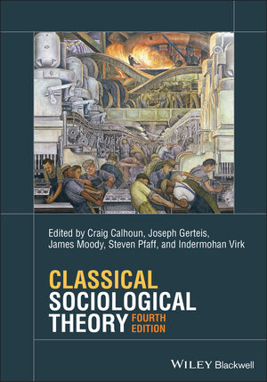 Classical Sociological Theory, 4th Edition
