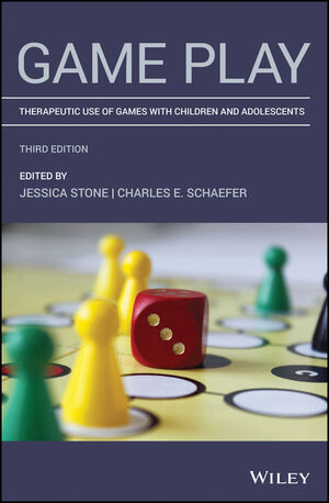 Game Play: Therapeutic Use of Games with Children and Adolescents, 3rd Edition