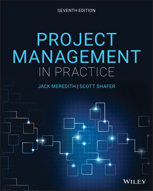 Project Management in Practice, 7th Edition