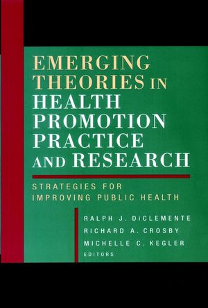 Emerging Theories In Health Promotion Practice And Research Strategies For Improving Public Health Wiley