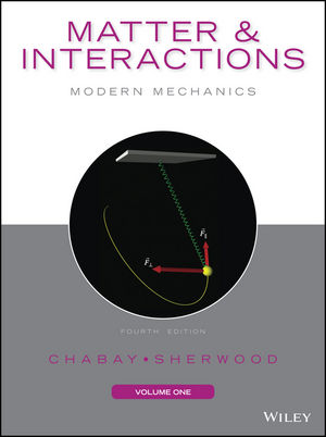 Matter and Interactions, Volume 1: Modern Mechanics, 4th Edition