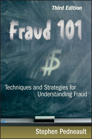 Fraud 101: Techniques and Strategies for Understanding Fraud, 3rd Edition