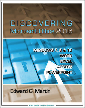 Discovering Microsoft Office 16 Windows 7 8 And 10 Word Excel Access Powerpoint Wiley