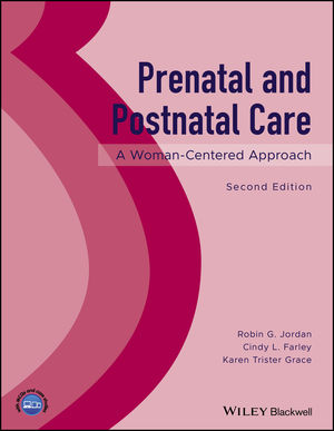 Prenatal and Postnatal Care: A Woman-Centered Approach, 2nd