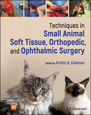 Techniques in Small Animal Soft Tissue, Orthopedic, and Ophthalmic Surgery cover image