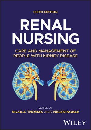 Renal Nursing: Care and Management of People with Kidney Disease, 6th Edition