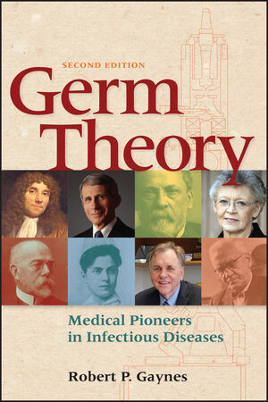 Germ Theory: Medical Pioneers in Infectious Diseases, 2nd Edition