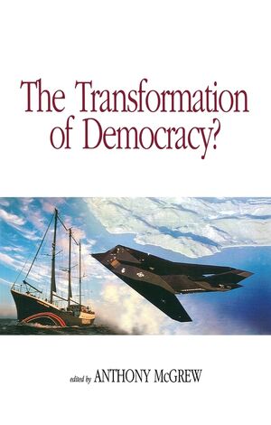 The Transformation of Democracy?: Globalization and Territorial Democracy