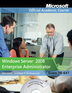 Exam 70-647: Windows Server 2008 Enterprise Administrator
