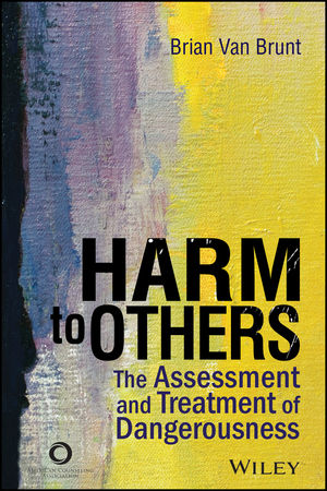 Harm to Others: The Assessment and Treatment of Dangerousness cover image