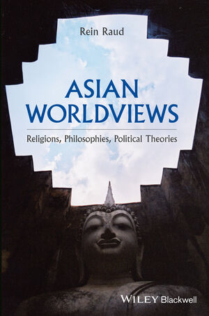 Asian Worldviews: Religions, Philosophies, Political Theories